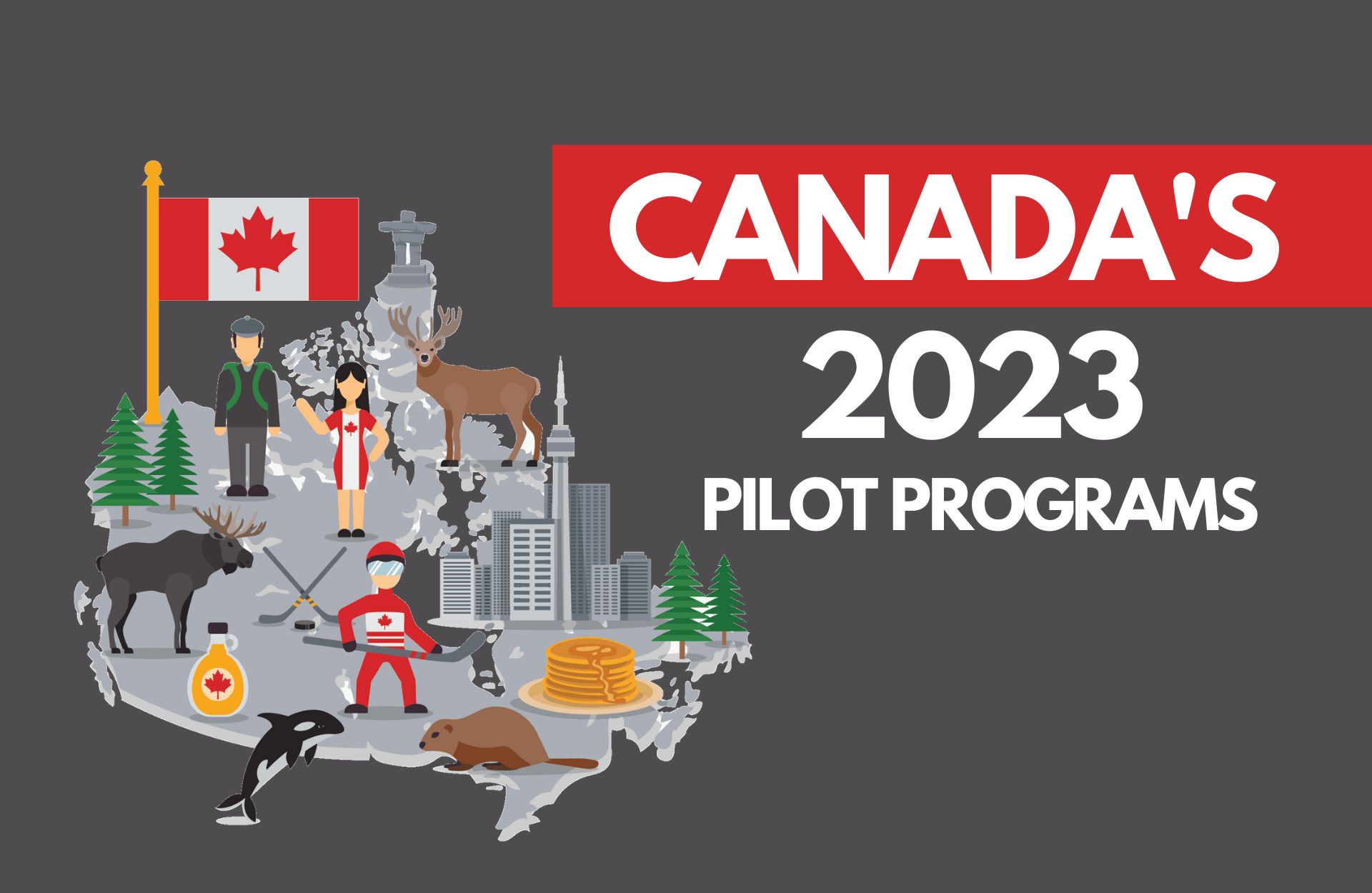 Everything You Need to Know About Canada's 2023 Pilot Programs