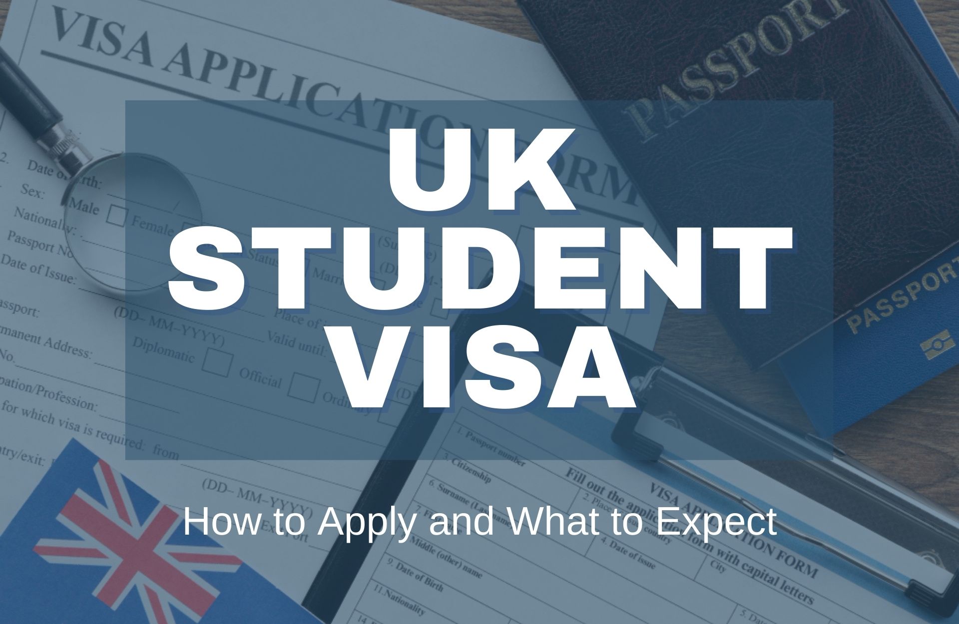 UK Student Visa: How to Apply and What to Expect