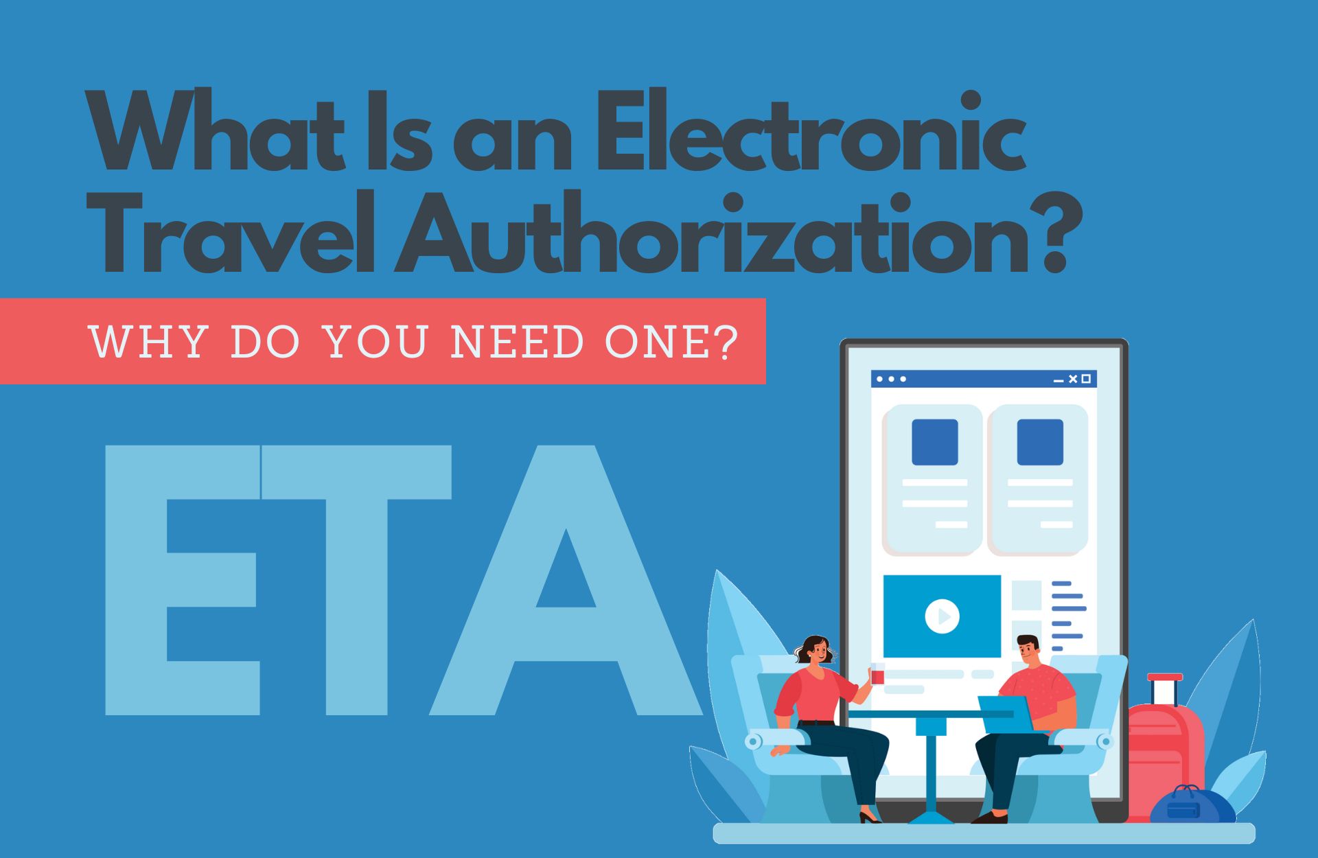 What Is An Electronic Travel Authorization Why Do You Need One   What Is An Electronic Travel Authorization Why Do You Need One 